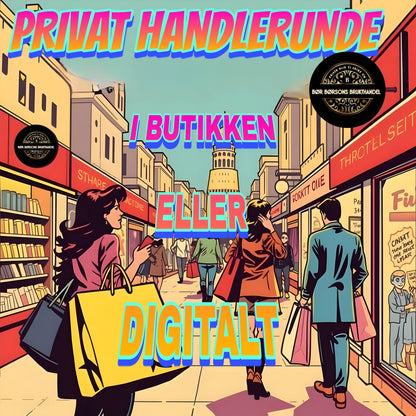 PRIVAT HANDLETUR - I BUTIKK ELLER DIGITALT - BØR BØRSONS BRUKTHANDEL