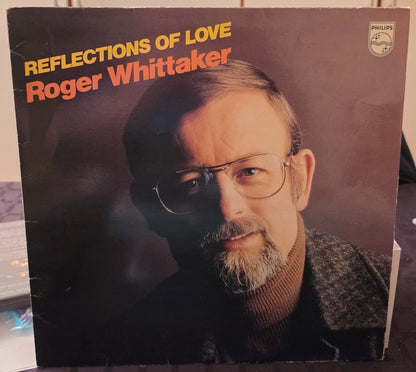 Roger Whittaker – Reflections of Love LP 1976 Philips (M=VG+) - BØR BØRSONS BRUKTHANDEL