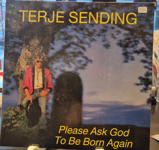 Terje Sending - Please Ask God To Be Born Again - BØR BØRSONS BRUKTHANDEL